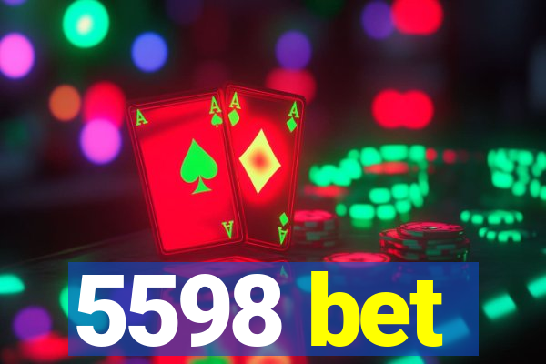 5598 bet
